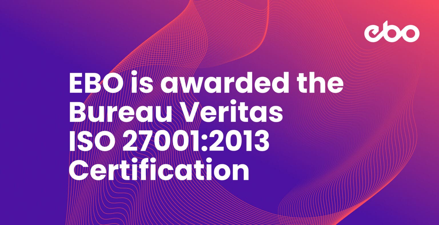 EBO is awarded the Bureau VeritasISO 270012013 Certification